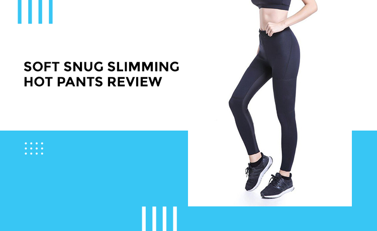 Soft Snug Slimming Hot Pants Reviews